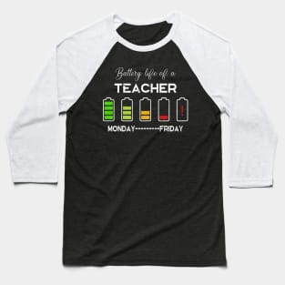 Battery life of a teacher Baseball T-Shirt